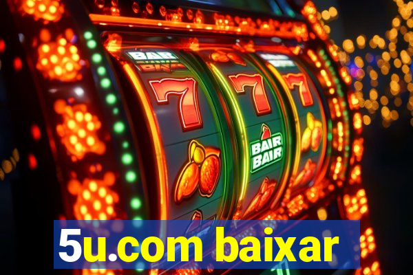 5u.com baixar